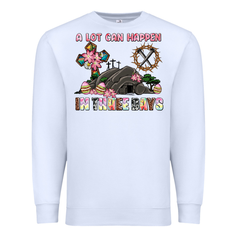 Easter A Lot Can Happen In Three Days Premium Sweatshirt by AdoDesignShop | Teevron