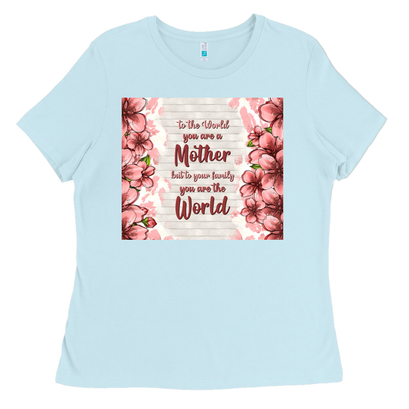 To The World You Are A Mother But To Your Family Y Ladies Tee by TumblerDesignByShophia | Teevron