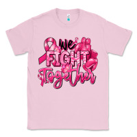 Bubblegum Pink we fight together breast cancer Classic Tee - RanaPortraitStore