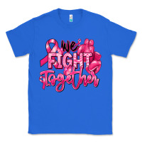 True Royal we fight together breast cancer Classic Tee - RanaPortraitStore