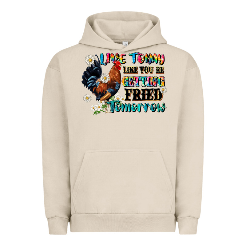 Live Today Like Fried Tomorrow Urban Hoodie by JahusDesignShop | Teevron
