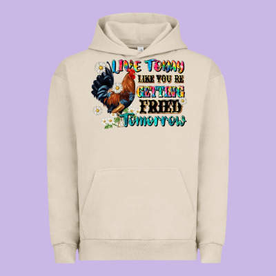 Live Today Like Fried Tomorrow Urban Hoodie Designed By Jahusdesignshop