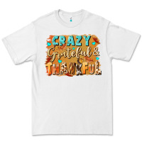 White Crazy grateful and thankful Premium Tee - NancyCooperArtShop