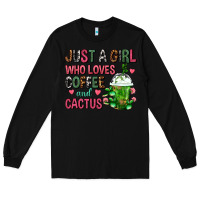 Black Just A Girl Who Loves Coffee And Cactus Frappe Long Sleeve Tee - FaDigitalArtStudio