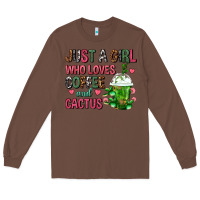 Chestnut Just A Girl Who Loves Coffee And Cactus Frappe Long Sleeve Tee - FaDigitalArtStudio
