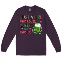 Plum Just A Girl Who Loves Coffee And Cactus Frappe Long Sleeve Tee - FaDigitalArtStudio