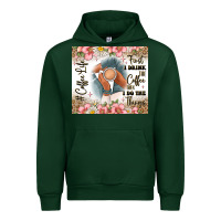 Forest Green first i drink the coffee then i do the things Urban Hoodie - JahusDesignShop