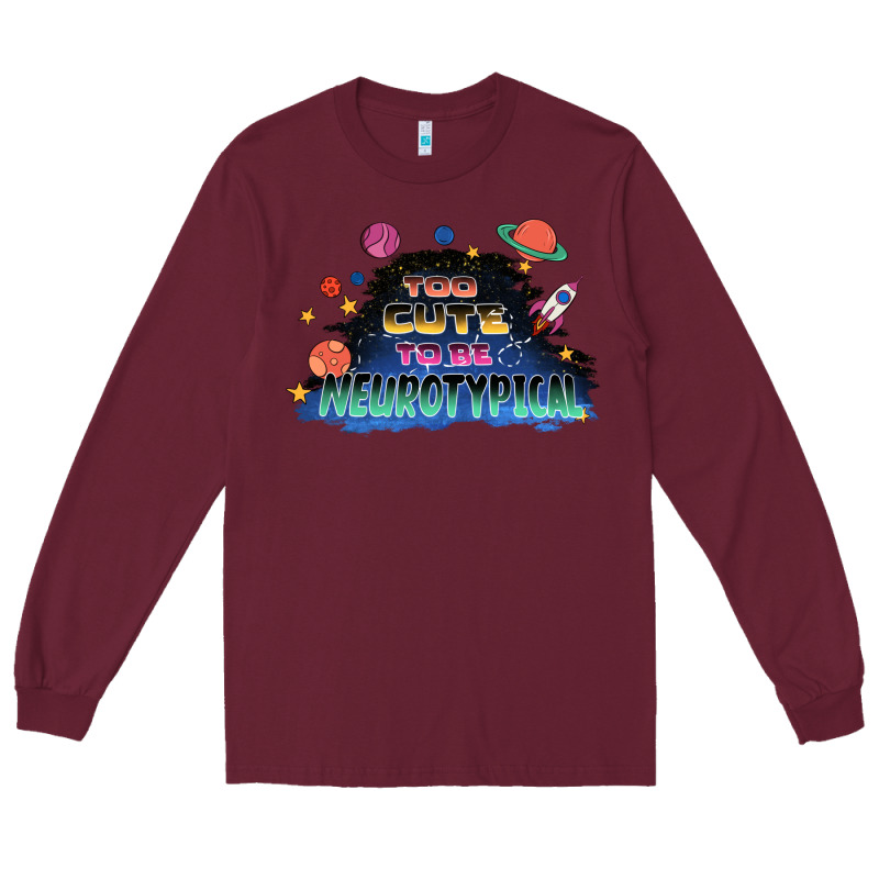 Too Cute To Be Neurotypical Long Sleeve Tee by FaDigitalArtStudio | Teevron