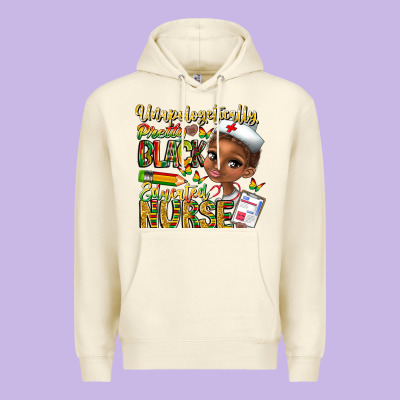 Unapologetically Pretty Black Educated Nurse Premium Hoodie Designed By Cowhidedigitalart