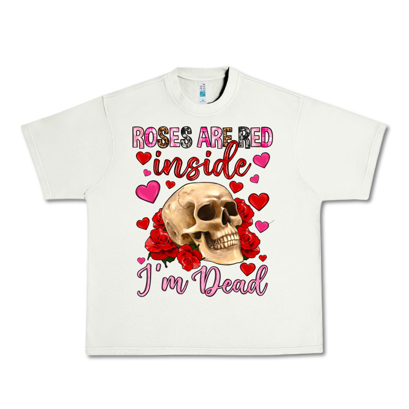 Roses Are Red Inside I M Dead Urban Heavy Tee by OliviaCreatesArt | Teevron