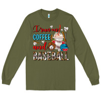 Army Green I Run On Coffee And Baseball Frappe Long Sleeve Tee - FaDigitalArtStudio