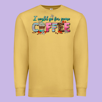 I Could Go For Some Coffee Premium Sweatshirt Designed By Adodesignshop