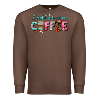 Chestnut i could go for some coffee Premium Sweatshirt - AdoDesignShop