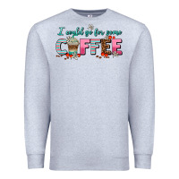 Heather Grey i could go for some coffee Premium Sweatshirt - AdoDesignShop