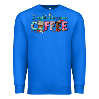 True Royal i could go for some coffee Premium Sweatshirt - AdoDesignShop