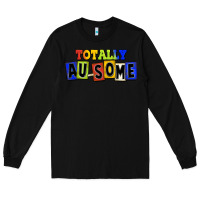 Black Totally au-some Long Sleeve Tee - FaDigitalArtStudio