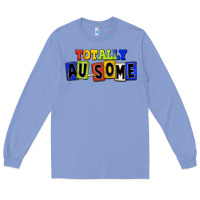 Colony Blue Totally au-some Long Sleeve Tee - FaDigitalArtStudio