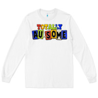 White Totally au-some Long Sleeve Tee - FaDigitalArtStudio