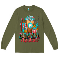 Army Green Dental Assistant Dentist Frappe Long Sleeve Tee - FaDigitalArtStudio