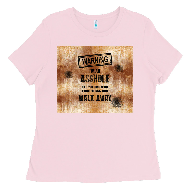 Warning I'm An Asshole With Rusty Background Ladies Tee by TumblerDesignByShophia | Teevron