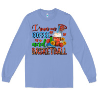Colony Blue I Run On Coffee And Basketball Frappe Long Sleeve Tee - FaDigitalArtStudio