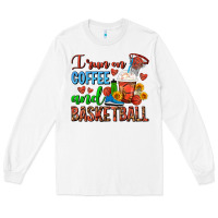 White I Run On Coffee And Basketball Frappe Long Sleeve Tee - FaDigitalArtStudio