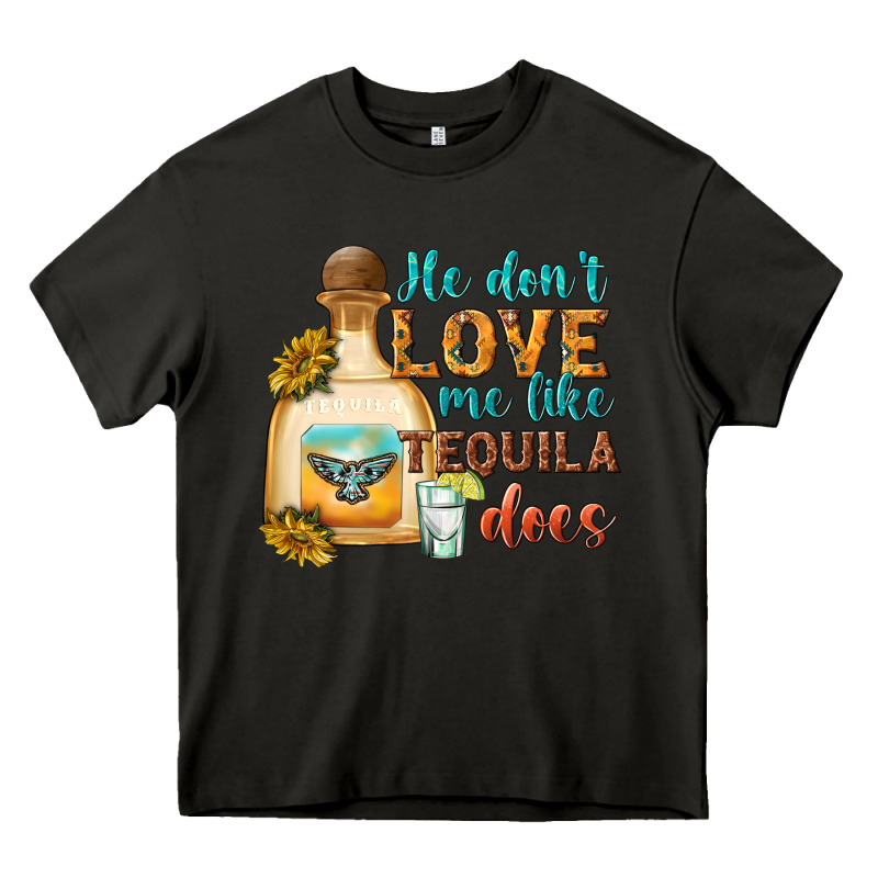 He Dont Love Me Like Tequila Does Heavy Core Tee by texasbilliewilder | Teevron