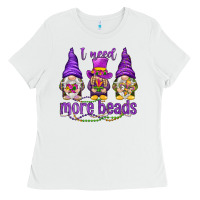White I need more beads with gnomies Ladies Tee - HowdyJamesFarm