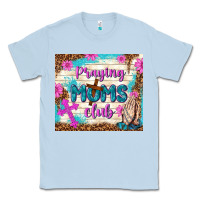 Dusty Blue praying moms club Classic Tee - TumblerDesignByShophia