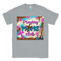 Heather Grey praying moms club Classic Tee - TumblerDesignByShophia