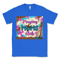True Royal praying moms club Classic Tee - TumblerDesignByShophia