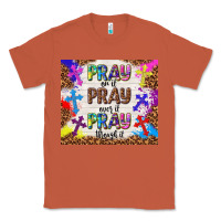 Copper pray on it pray over it pray through it Classic Tee - TumblerDesignByShophia
