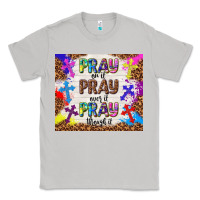 Moon Dust pray on it pray over it pray through it Classic Tee - TumblerDesignByShophia