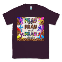 Plum pray on it pray over it pray through it Classic Tee - TumblerDesignByShophia