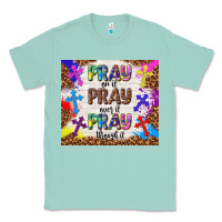 Seafoam pray on it pray over it pray through it Classic Tee - TumblerDesignByShophia