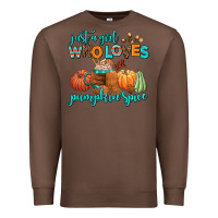 Chestnut just a girl who loves pumpkin spice Premium Sweatshirt - AdoDesignShop