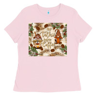 Bubblegum Pink no talkie before coffee with gnomies Ladies Tee - TumblerDesignByShophia
