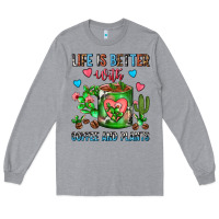Heather Grey Life Is Better With Coffee And Plants Cactus Coffe Long Sleeve Tee - FaDigitalArtStudio