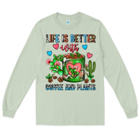 Matcha Life Is Better With Coffee And Plants Cactus Coffe Long Sleeve Tee - FaDigitalArtStudio