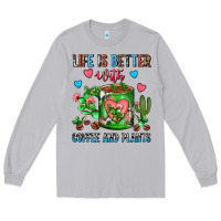 Moon Dust Life Is Better With Coffee And Plants Cactus Coffe Long Sleeve Tee - FaDigitalArtStudio