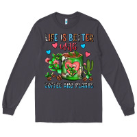 Smoke Life Is Better With Coffee And Plants Cactus Coffe Long Sleeve Tee - FaDigitalArtStudio