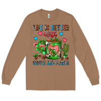 Toasted Coconut Life Is Better With Coffee And Plants Cactus Coffe Long Sleeve Tee - FaDigitalArtStudio