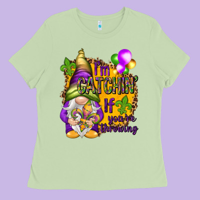 I'm Catching If You're Throwing Ladies Tee Designed By Howdyjamesfarm