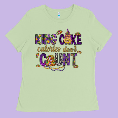 King Cake Calories Don't Count Ladies Tee Designed By Howdyjamesfarm
