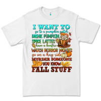 White I want to Fall stuff Premium Tee - NancyCooperArtShop