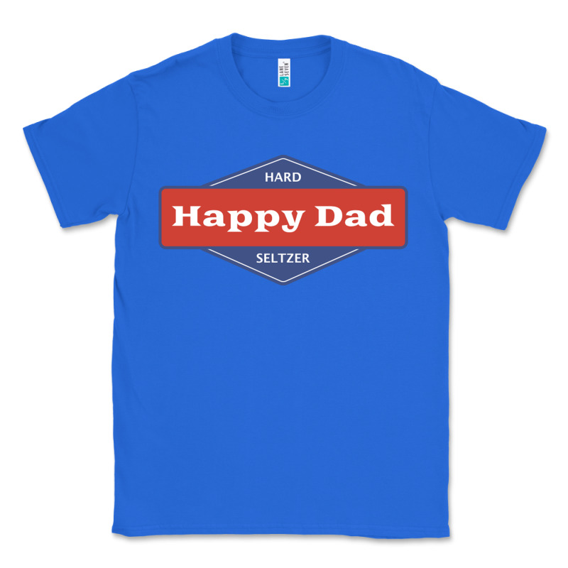 Happy Dad Hard Seltzer Classic Tee by maiPhamDesign | Teevron