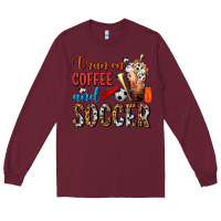 Burgundy I Run On Coffee And Soccer Frappe Long Sleeve Tee - FaDigitalArtStudio