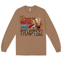 Toasted Coconut I Run On Coffee And Soccer Frappe Long Sleeve Tee - FaDigitalArtStudio