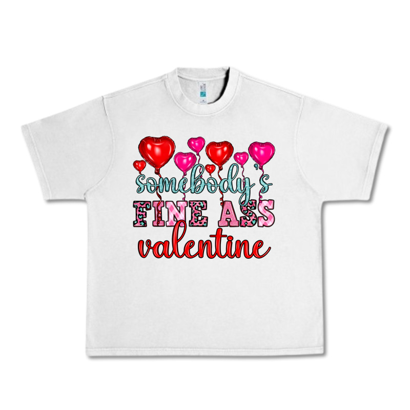 Somebody's Fine Ass Valentine Urban Heavy Tee by OliviaCreatesArt | Teevron