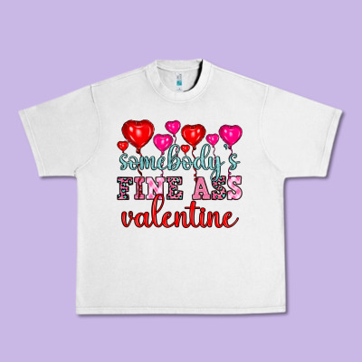 Somebody's Fine Ass Valentine Urban Heavy Tee Designed By Oliviacreatesart